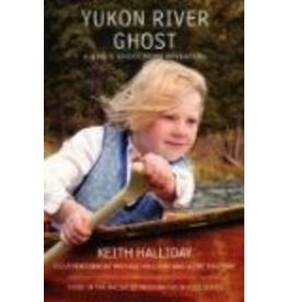 P R Dist. Yukon River Ghost,a Girl's Ghost Town Adventure - Halliday, Keith