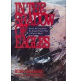 Pictorial Histories In the Shadow of Eagles - Billberg, Rudy