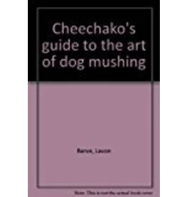 Todd Communications Art of Dog Mushing; a Cheechako's gd