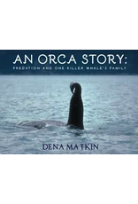 Varios 1time sales An Orca Story; predation and one killer whale’s family - Matkin, Dena