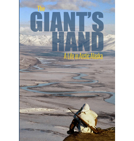 Jans, Nick The Giant’s Hand; a Life in Arctic Alaska - Jans, Nick