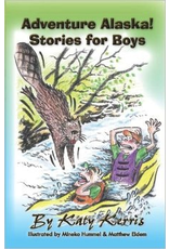 Todd Communications Adventure Alaska! Stories for Boys - Katy Kerris