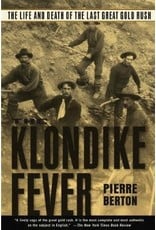 P R Dist. The Klondike Fever: The Life and Death of the Last Great Gold Rush - Berton, Pierre
