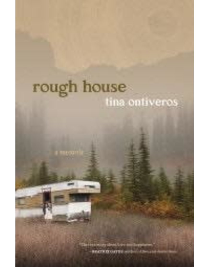 Workman Press rough house, a memoir - Ontiveros, Tina