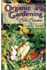 Todd Communications Organic Gardening in Cold Clim - Sandra Perrin