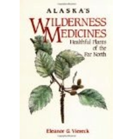 Graphic Arts Center Alaska's Wilderness Medicines: Healthful Plants of the Far North - Viereck, Eleanor G.
