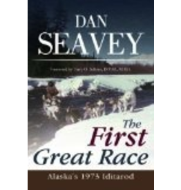 Ingram The First Great Race;,Alaska's 1973 Iditarod - Seavey, Dan