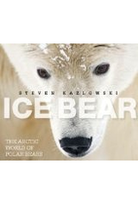 Mountaineers Books Ice Bear: The Arctic World of Polar Bears - Steven Kazlowski