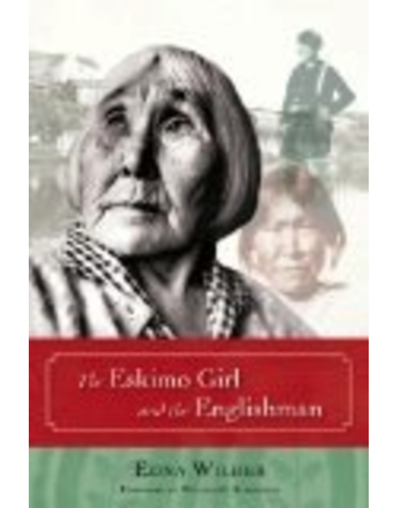 Ultimate Rivers The Eskimo Girl and the Englishman - Edna Wilder