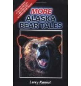 Todd Communications More Alaska Bear Tales - Kaniut, Larry