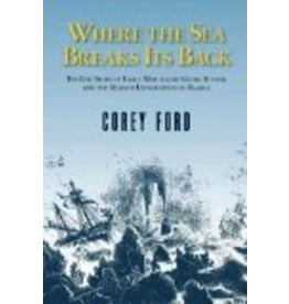 Todd Communications Where the Sea Breaks Its Back: The Epic Story of Early Naturalist Georg Steller and the Russian Exploration of Alaska - Ford, Corey