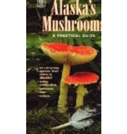 Graphic Arts Center Alaska's Mushrooms: A Practical Guide (Alaska Pocket Guide) - Parker, Harriette