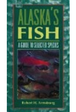 Graphic Arts Center Alaska's Fish: A Guide to Selected Species (Alaska Pocket Guide) - Armstrong, Robert H.