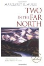 Graphic Arts Center Two in the Far North - Margaret E. Murie, Terry Tempest Williams
