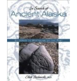 Graphic Arts Center In Search of Ancient Alaska - Bielawski, Ellen