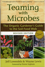 Ingram Teaming with Microbes: The organic gardener's guide to the soil food web - J Lowenfels