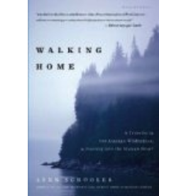 Todd Communications Walking Home: A Traveler in the Alaskan Wilderness, a Journey into the Human Heart - Lynn Schoole