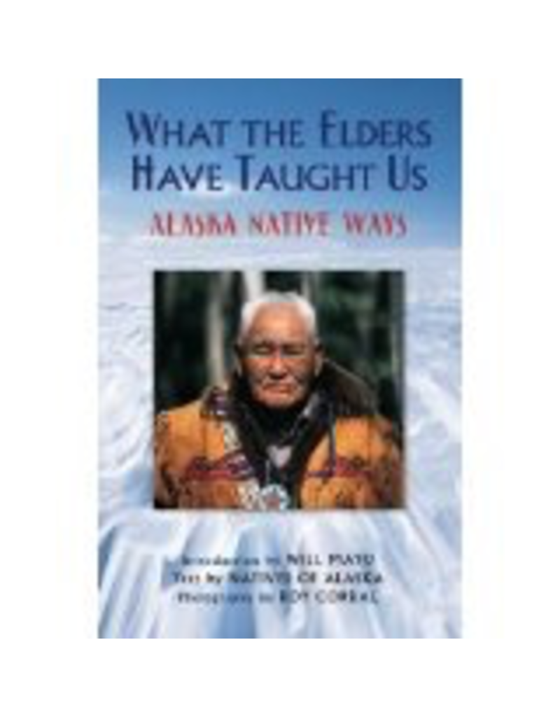 Todd Communications What The Elders Have Taught Us,Alaska Native Ways - Mayo/Corral