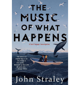 Todd Communications The Music of What Happens - Straley, John