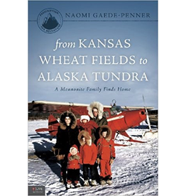 Varios 1time sales from Kansas Wheat Fields to Alaska Tundra - Gaede-Penner, Naomi