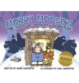 P R Dist. Morry Moose's Time Traveling Outhouse Adventure - Carpenter, Chad&Darin