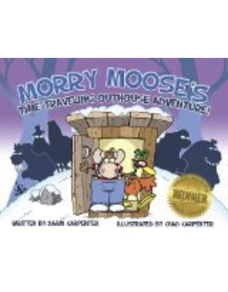 P R Dist. Morry Moose's Time Traveling Outhouse Adventure - Carpenter, Chad&Darin