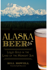 Ingram Alaska Beer; liquid gold in the land of the Midnight sun - Howell, Bill
