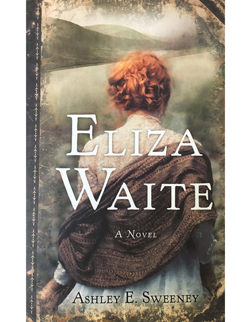 Ingram Eliza Waite a gold rush novel - Sweeney, Ashley