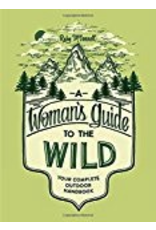 Penguin Group A Woman’s Guide to the Wild; your complete outdoor Handbook = McConnell, Ruby