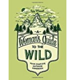 Penguin Group A Woman’s Guide to the Wild; your complete outdoor Handbook = McConnell, Ruby