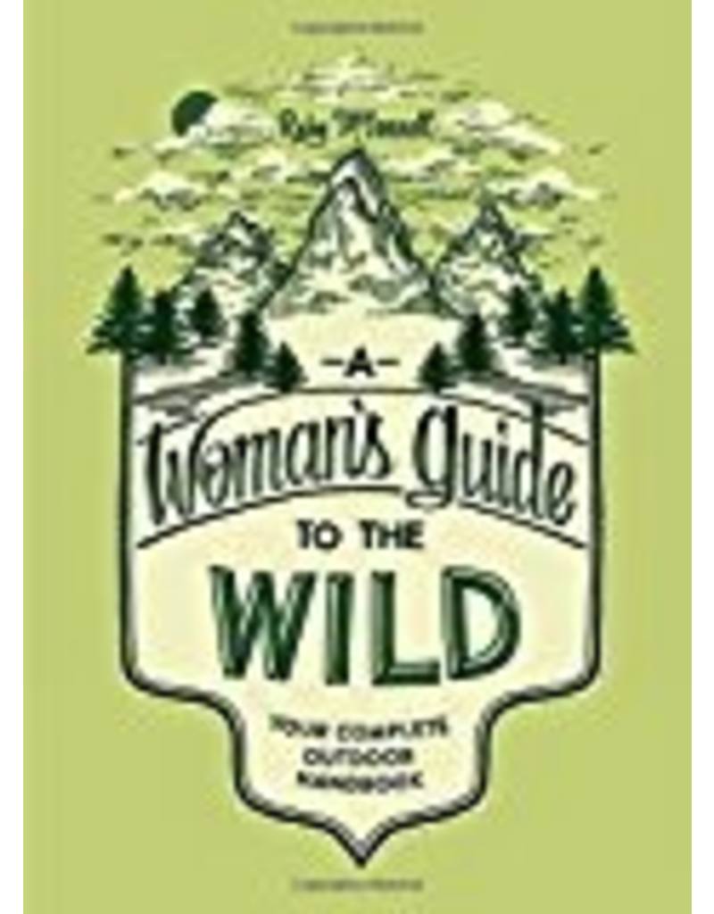 Penguin Group A Woman’s Guide to the Wild; your complete outdoor Handbook = McConnell, Ruby