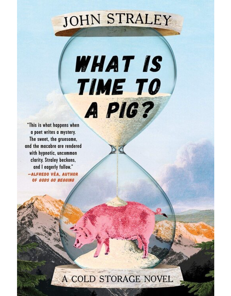 Ingram What is Time to a Pig?; a Cold Storage novel (ppb) - Straley, John