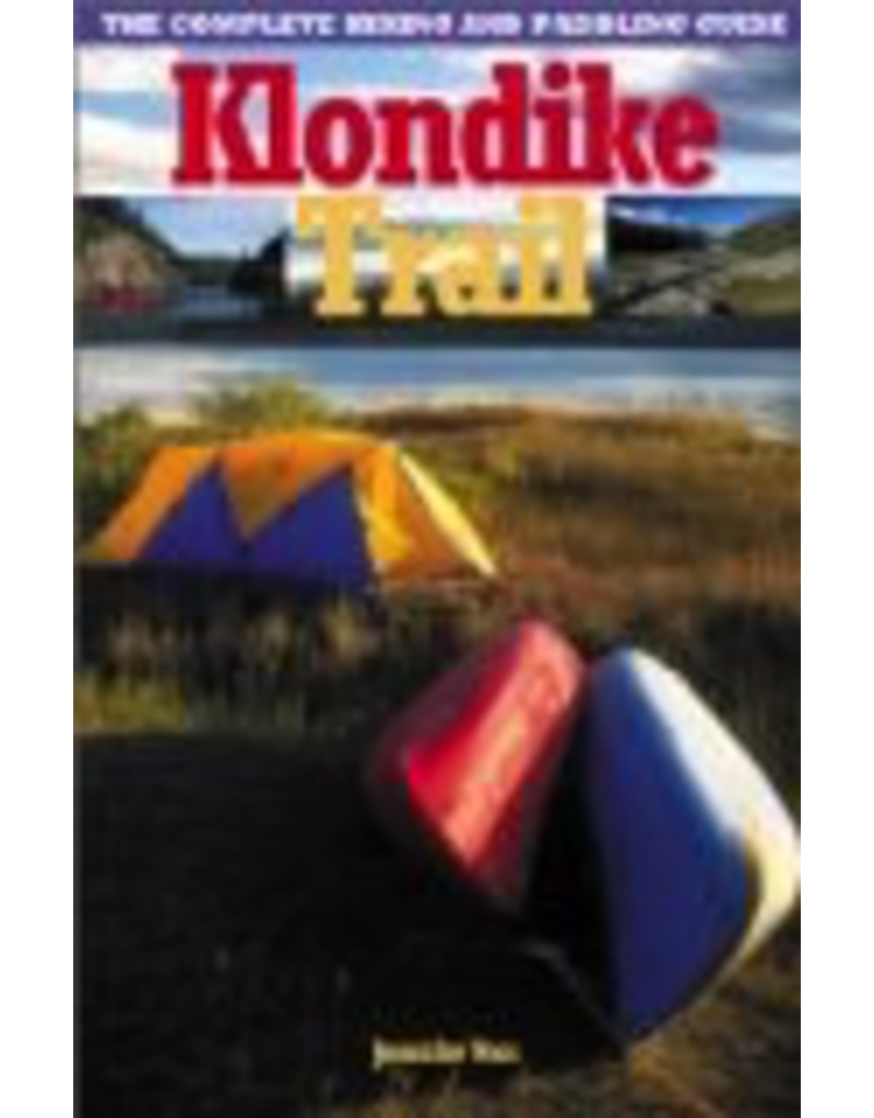 P R Dist. Klondike Trail;,the complete hiking/paddling guide - Voss, Jennifer