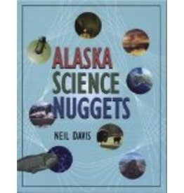 University of Alaska Alaska Science Nuggets (Natural History) - Davis, Neil