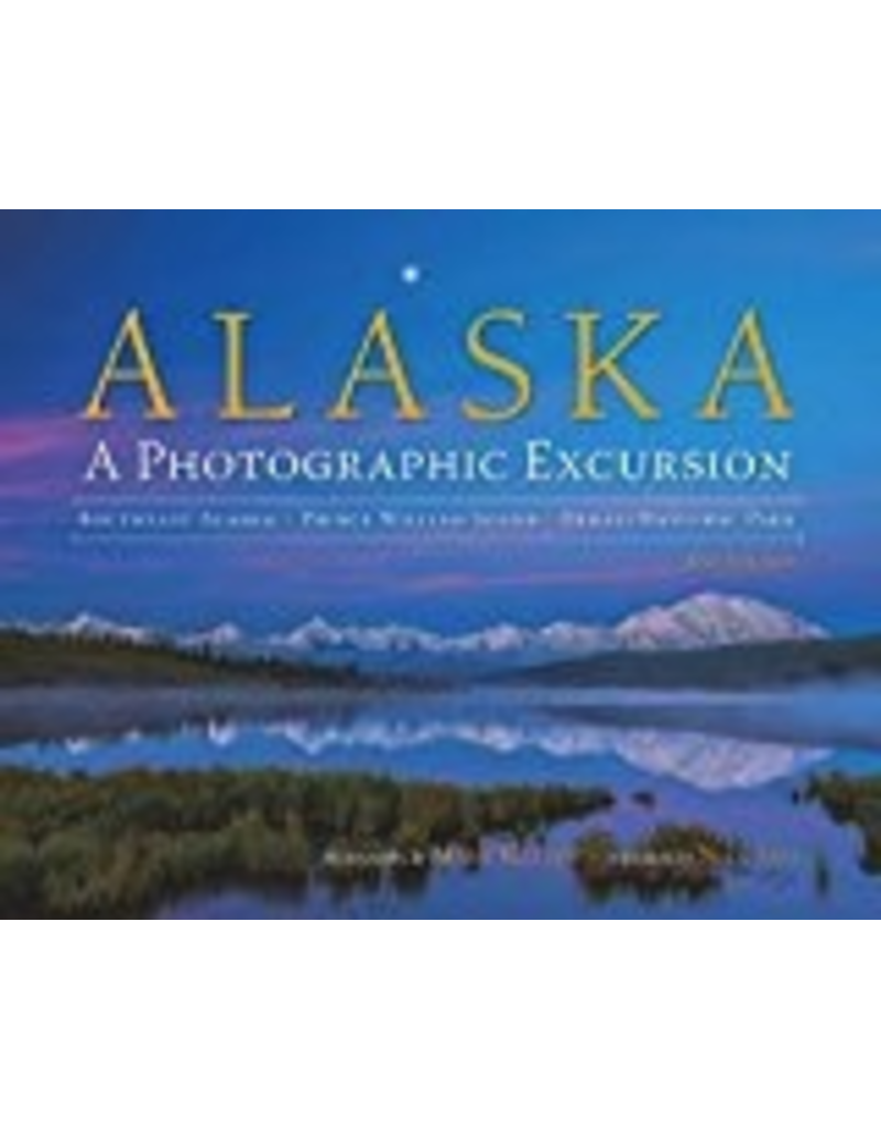 Mark Kelley Photography Alaska: a Photographic Excursion(hc), revised ed. - Kelley, Mark/Jans, Nick