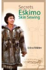 Todd Communications Secrets of Eskimo Skin Sewing - Wilder, Edna