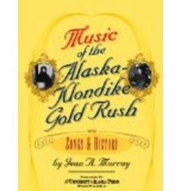 University of Alaska Music of the Alaska Klondike Gold Rush - Murray, Jean A.