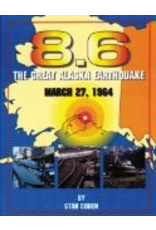 Pictorial Histories 8.6: The Great Alaska Earthquake March 27, 1964 - Cohen, Stan