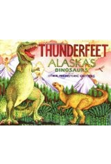 Sasquatch Books Thunderfeet: Alaska's Dinosaurs and Other Prehistoric Critters