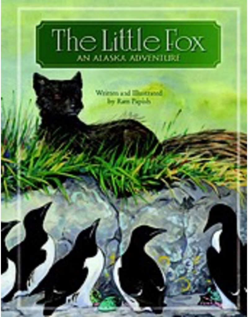 University of Alaska the Little Fox; an Alaska Adventure - Papish, Ram