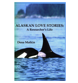 Dana Matkin Alaskan Love Stories - Dena Matkin