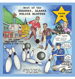 Lynn Canal Publishing Best of the Skagway Police Blotter Vol.1 (revised edition 2016)- Brady, Jeff & Sica, Mike & Sexton, Dave