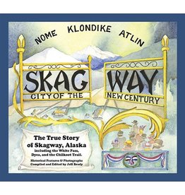 Lynn Canal Publishing Skagway, City of the New Century-revised (SC) - Brady, Jeff