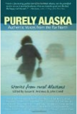 Epicenter Press Purely Alaska: Authentic Voices from the Far North