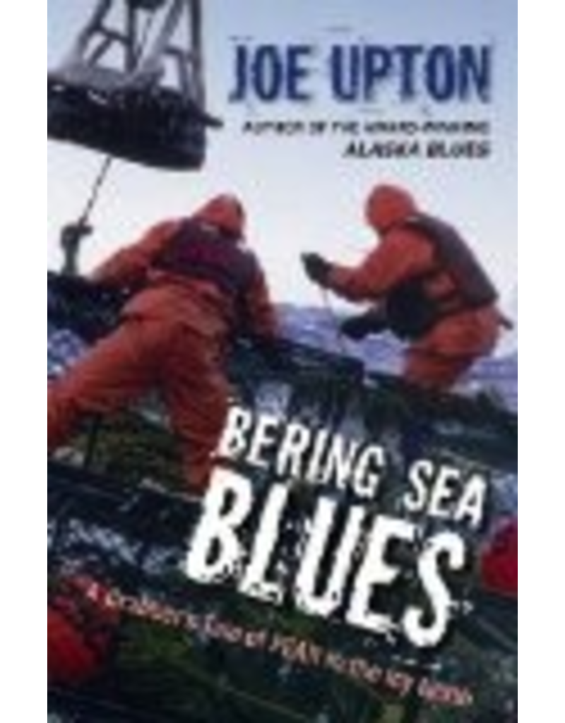 Todd Communications Bering Sea Blues: A Crabber's Tale of Fear in the Icy North