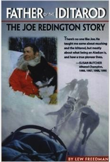 Graphic Arts Center Father of the Iditarod,Joe Redington Story - Freedman, Lew