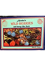 Greatland Graphics Alaska’s Wild Berries and berry-like fruit - Pratt, Verna