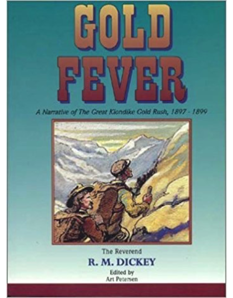 P R Services Gold Fever: A Narrative of the Klondike Gold Rush