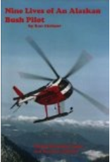 Taylor Press Nine Lives Of An Alaska Bush Pilot - Eichner, Ken