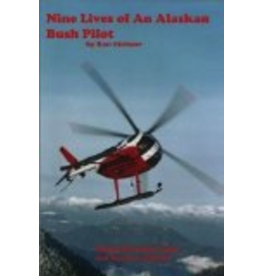 Taylor Press Nine Lives Of An Alaska Bush Pilot - Eichner, Ken